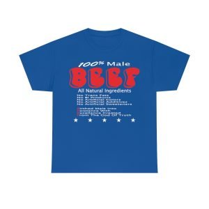 100% Male BEEF Men T-Shirt Heavy Cotton Tee