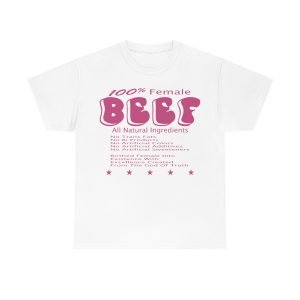 100% Female BEEF Women T-Shirt Heavy Cotton Tee