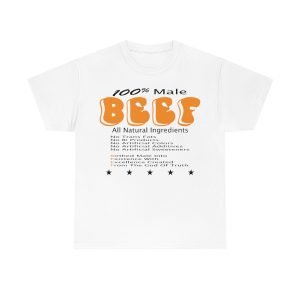 100% Male BEEF Men T-Shirt Heavy Cotton Tee