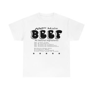 100% Male BEEF Men T-Shirt Heavy Cotton Tee