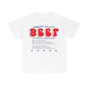 100% Male BEEF Men T-Shirt Heavy Cotton Tee