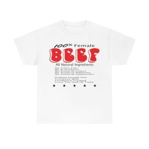 100% Female BEEF Women T-Shirt Heavy Cotton Tee