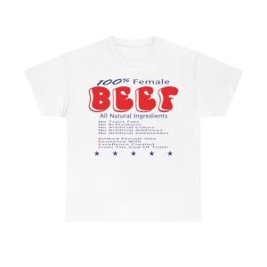100% Female BEEF Women T-Shirt Heavy Cotton Tee