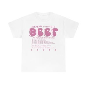 100% Female BEEF Women T-Shirt Heavy Cotton Tee